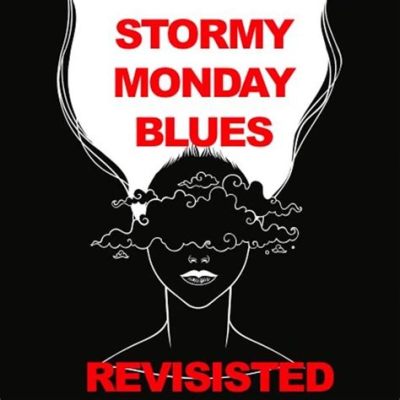  Stormy Monday - Bluesowe echa melancholii z nutami rozpaczy